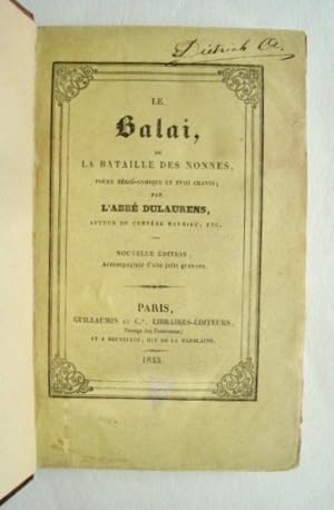 Le Balai, ou La Bataille des nonnes, poème héroï-comique en XVIII chants, par l'abbé Dulaurens, a...