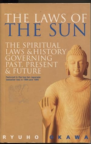 THE LAWS OF THE SUN: THE SPIRITUAL LAWS AND HISTORY GOVERNING PAST, PRESENT, AND FUTURE