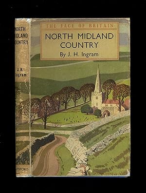 NORTH MIDLAND COUNTRY - A Survey of Cheshire, Derbyshire, Leicestershire, Nottinghamshire and Sta...