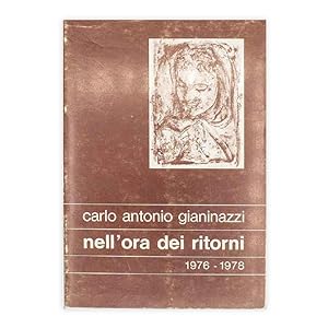 Carlo Antonio Gianinazzi - nell'ora dei ritorni 1976 - 1978 - con firma e dedica dell'autore