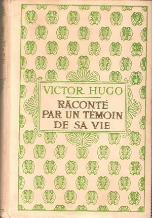 Victor Hugo Raconté Par Un Témoin De Sa Vie