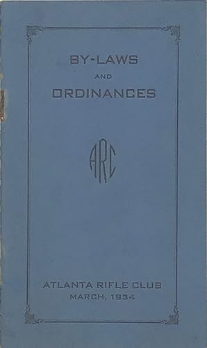 By-Laws and Ordinances, Atlanta Rifle Club, March, 1934 [cover title]
