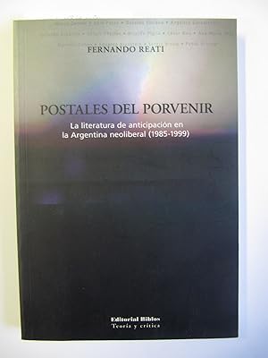 Postales del Porvenir | La literatura de anticipacion en la Argentina neoliberal (1985-1999)