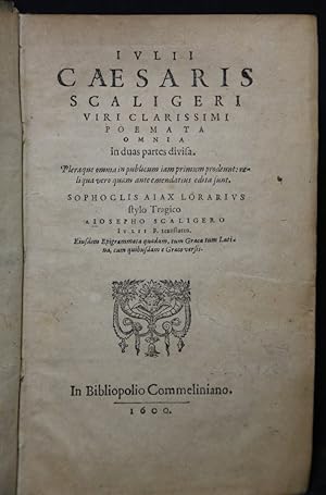 Julii Caesaris Scaligeri viri clarissimi Poemata Omnia in duas partes divisa. 3 Teile in einem Band.