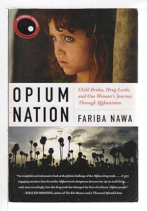 OPIUM NATION: Child Brides, Drug Lords, and One Woman's Journey Through Afghanistan.