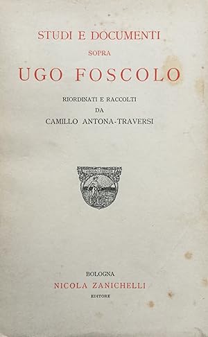 Studi e documenti sopra Ugo Foscolo.