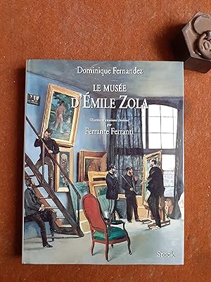 Le Musée d'Emile Zola - Haines et passions - uvres et citations choisies par Ferrante Ferranti