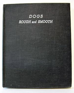 DOGS ROUGH AND SMOOTH