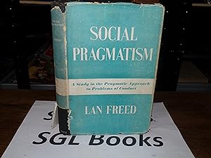 Social Pragmatism: A Study In The Pragmatic Approach To Problems Of Conduct