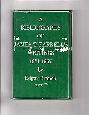 A BIBLIOGRAPHY OF JAMES T. FARRELL'S WRITINGS: 1921-1957