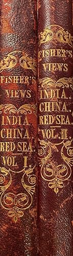 Views in India. China, and the Shores of the Red Sea: Drawn by Prout, Stanfield, Cattemole, Purse...