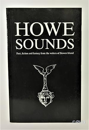 Howe Sounds: Fact, Fiction and Fantasy from the Writers of Bowen Island