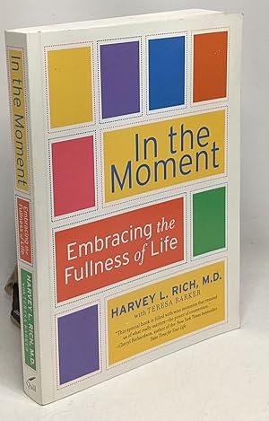 In the Moment: Embracing the Fullness of Life