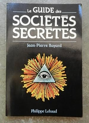 Le Guide des sociétés secrètes.