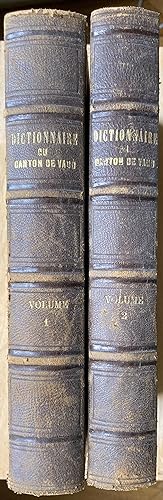 Dictionnaire historique, géographique et statistique du Canton de Vaud. Deux volumes.