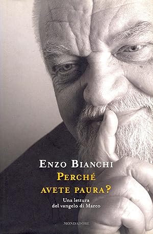 Bianchi, E: Perché avete paura? Una lettura del Vangelo di M