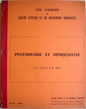Psychiatrie et démocratie. Les Cahiers du Centre d'études et de recherche marxistes. N° 67. 1969.