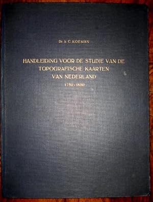 Handleiding voor de studie van de topografische kaarten van Nederland. 1750 - 1850