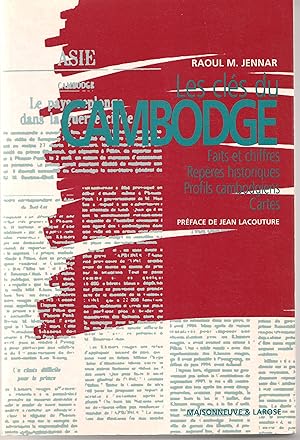 Les clés du Cambodge. Faits et chiffres. Repères historiques. Profils cambodgiens. Cartes