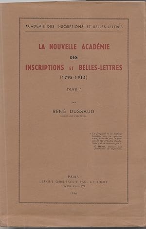 La nouvelle Académie des inscriptions et belles lettres. Complet des deux volumes