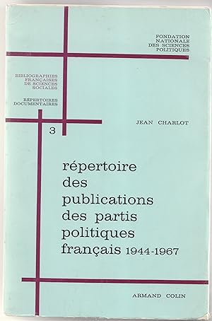 Répertoire des publications des partis politiques français 1944-1967