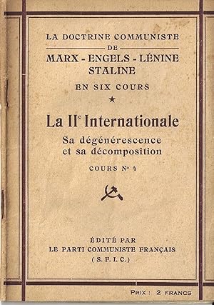 LA DOCTRINE COMMUNISTE DE MARX - ENGELS - LENINE - STALINE en six cours. LA IIe INTERNATIONALE. S...