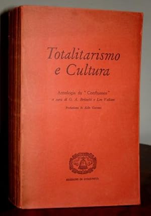 Totalitarismo e cultura. Antologia da Confluence. A cura di G. A. Brioschi e Leo Valiani. Prefazi...