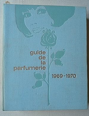 Guide de la parfumerie 1969 - 1970. 11e édition - 22e année