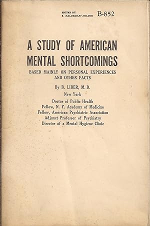 A Study of American Mental Shortcomings Based Mainly on Personal Experiences and Other Facts.