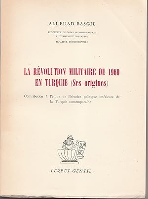 La Révolution militaire de 1960 en Turquie (ses origines). Contribution à l'étude de l'histoire p...
