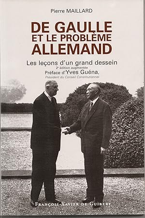 De Gaulle et le problème allemand. Les leçons d'un grand dessein. 2ème édition augmentée