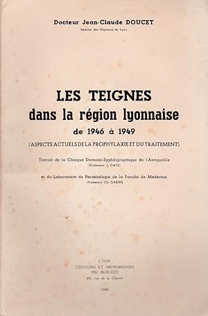 Les teignes dans la région lyonnaise de 1946 à 1949. Aspects actuels de la prophylaxie et du trai...