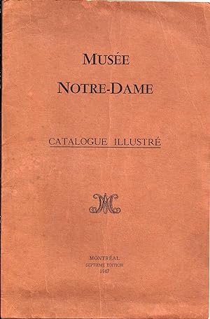 Musée Notre-Dame. Catalogue illustré. Souvenirs historiques, tableaux anciens et modernes, orneme...