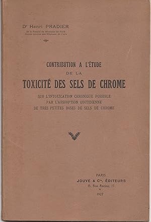 Contribution à l'étude de la toxicité des sels de chrome. Sur l'intoxication chronique possible p...