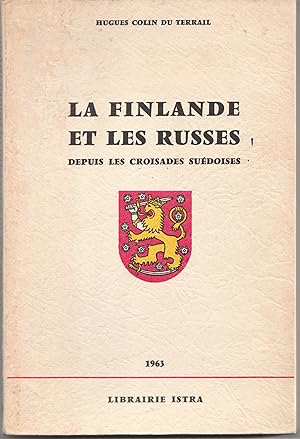 La Finlande et les russes depuis les croisades suédoises