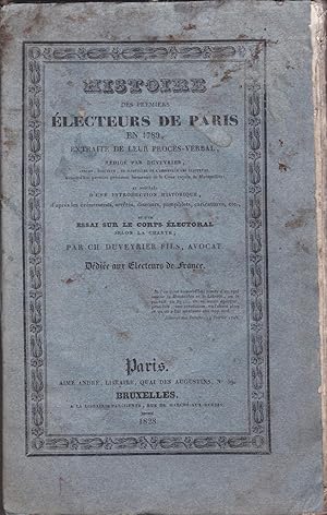 Histoire des premiers électeurs de Paris en 1789, extraite de leur procès-verbal . suivi d'un ess...