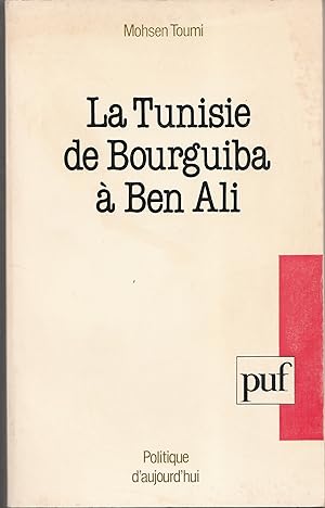 La Tunisie de Bourguiba à Ben Ali