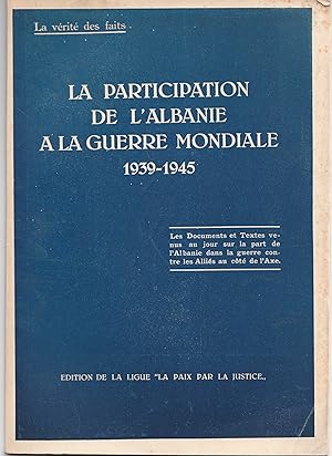 La participation de l'Albanie à la guerre mondiale 1939-1945. Les documents et textes venus au jo...