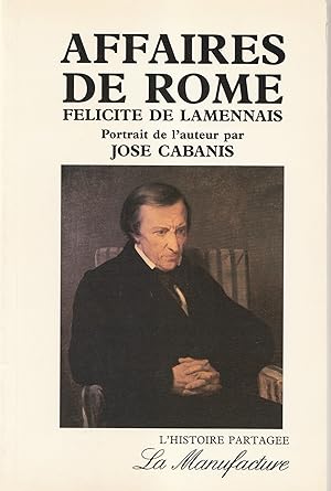 Affaires de Rome. Félicité de Lamennais. Portrait de l'auteur par José Cabanis