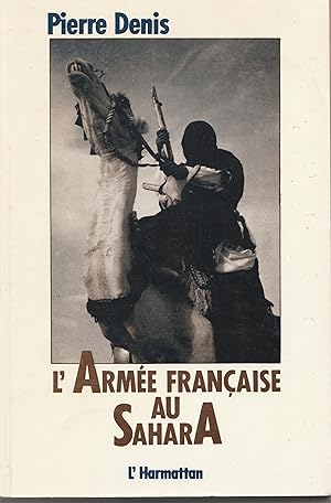 L'armée française au Sahara, de Napoléon à 1990