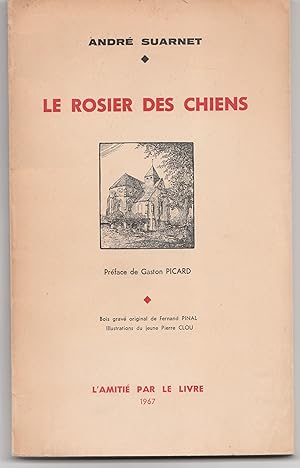 Le rosier des chiens. Nouvelle édition. Préface de Gaston Picard. Bois gravé original de Fernand ...