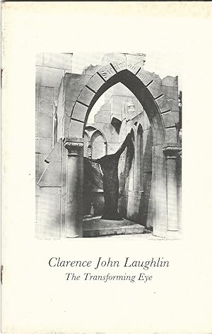 Clarence John Laughlin; The Transforming Eye