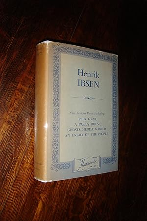 Henrik Ibsen : Nine Plays : A Doll's House, Ghosts, Hedda Gabler, An Enemy of the People, Peer Gy...