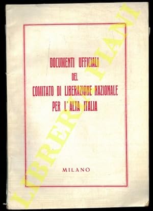 Documenti ufficiali del Comitato di Liberazione Nazionale per l'Alta Italia.