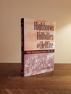 Highbrows, Hillbillies, and Hellfire: Public Entertainment in Atlanta, 1880-1930 - LRBP