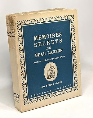 Mémoires secrets du Beau Lauzun suivis de lettres adressées à l'auteur - préface et notes par Edm...