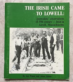The Irish Came to Lowell: Journalist's observations of 19th century Irish in Lowell, Massachusetts