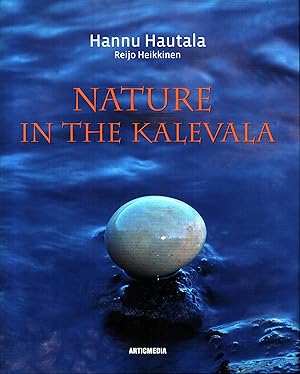 Nature in the Kalevala : Nature and Wildlife in Finnish Folklore