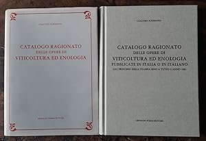 Catalogo ragionato delle Opere di Viticoltura ed Enologia pubblicate in Italia o in italiano dal ...