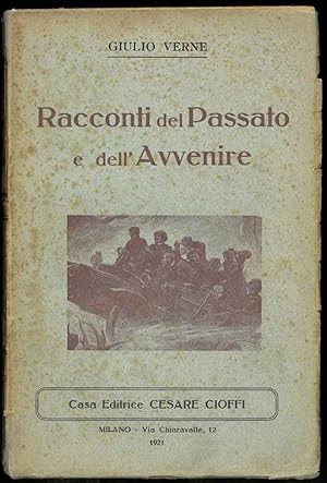 Racconti del passato e dell'avvenite. Con illustrazioni originali di L. Bennett, F. De Myrbach e ...